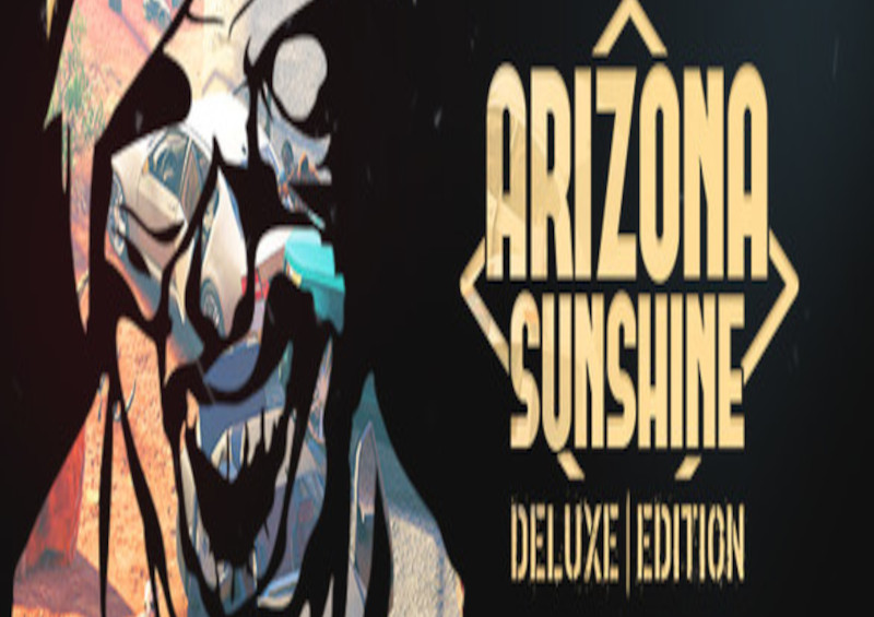 Arizona Sunshine - Deluxe Edition Steam CD Key [USD 6.67]