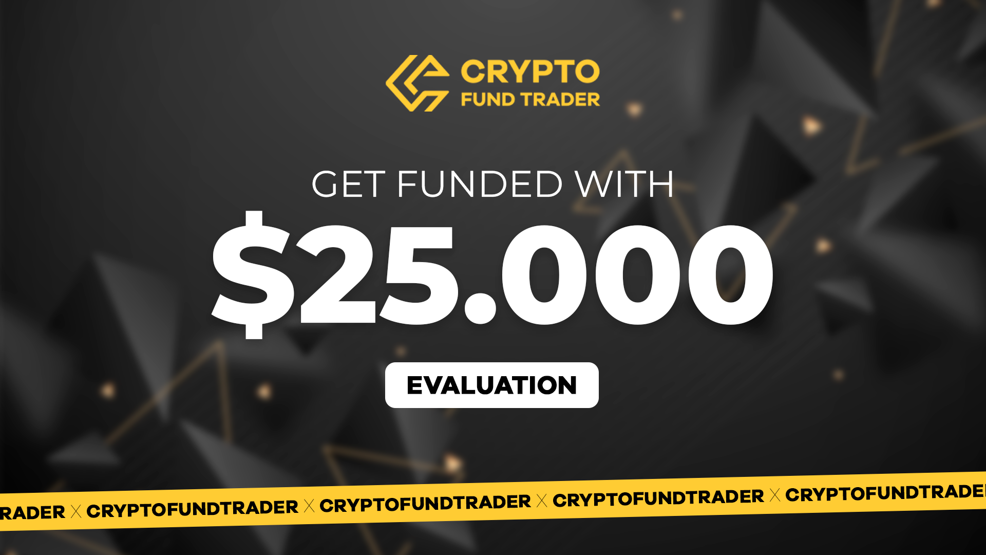 Crypto Fund Trader - $25.000 Evaluation Voucher [USD 224.86]